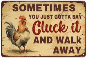 Chicken Sign - Cluck it and Walk Away