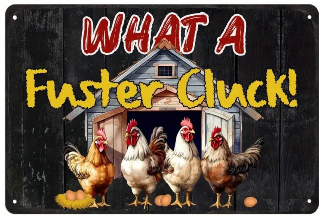 Chicken Sign - What a Fuster Cluck